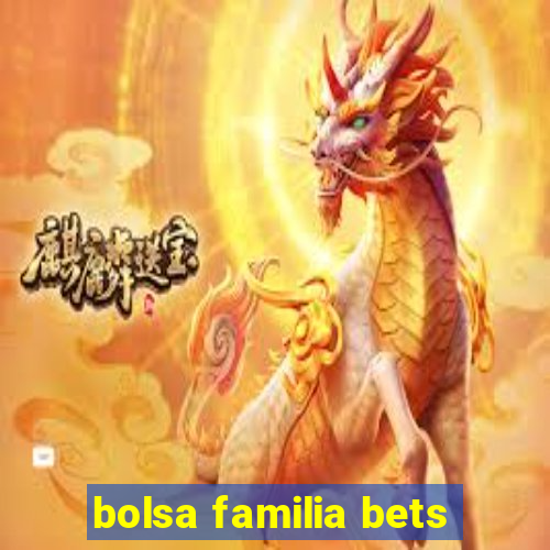 bolsa familia bets